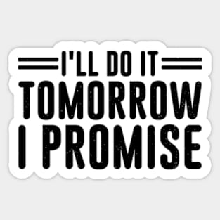 I'll Do It Tomorrow I Promise Vintage Sticker